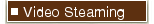Video Steaming